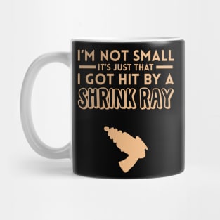 I Got Hit by a Shrink Ray Mug